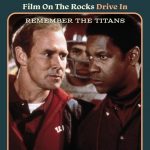 Film On The Rocks Drive-In: Remember the Titans