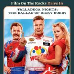 Film On The Rocks Drive-In: Talladega Nights