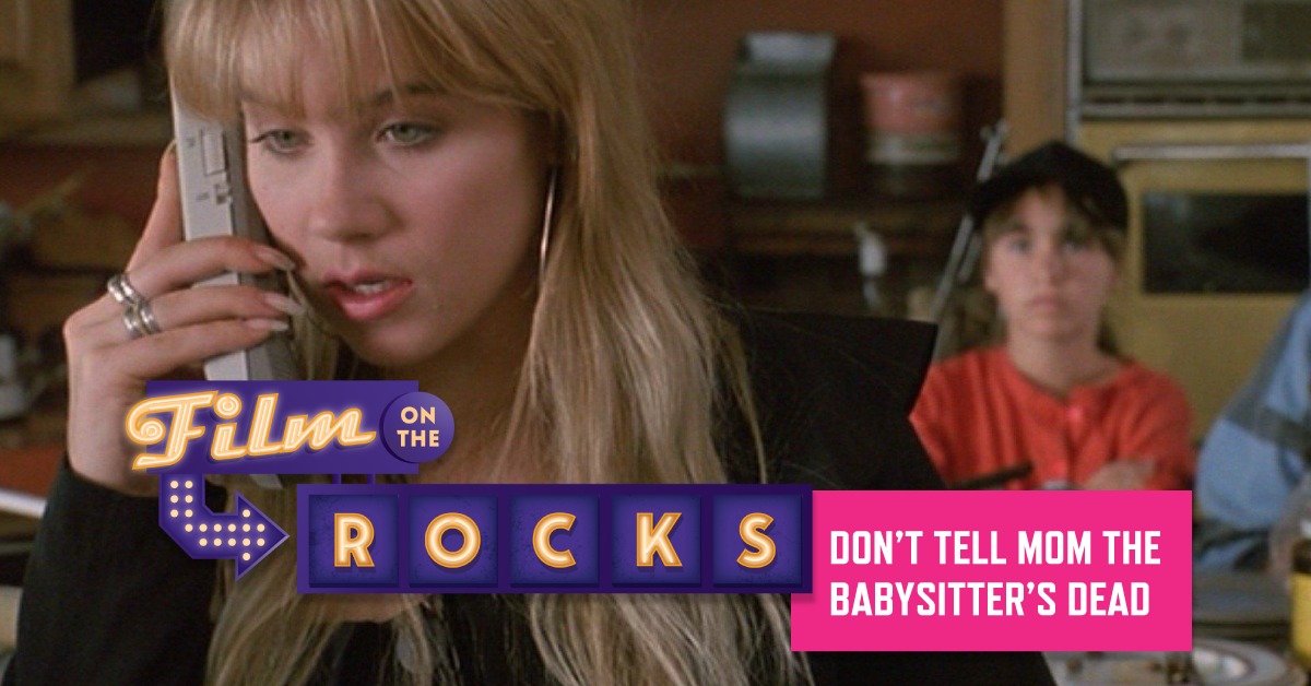 Film On The Rocks Drive-In: Don&#8217;t Tell Mom the Babysitter&#8217;s Dead