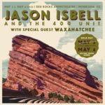 Jason Isbell and the 400 Unit 5/4