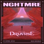 NGHTMRE: INTO THE DRMVRSE