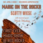 Scotty Wiese Presents: Magic on the Rocks