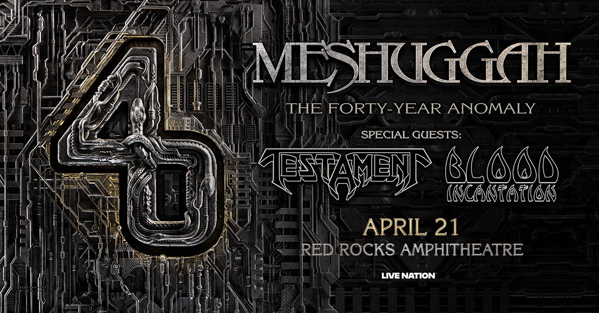 Meshuggah: The Forty-Year Anomaly w/ Testament &amp; Blood Incantation